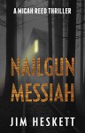 Nailgun Messiah (Micah Reed Book 1) - Jim Heskett