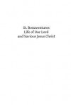 St. Bonaventures Life of Our Lord and Saviour Jesus Christ - Saint Bonaventure, Hermenegild Tosf