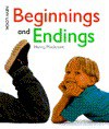 Beginnings and Endings - Henry Arthur Pluckrose