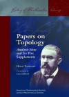 Papers on Topology: Analysis Situs and Its Five Supplements - Henri Poincaré