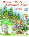 Ranger Ray's Campfire Story: Protecting the Wild Animals - Patty Knapp