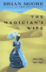 The Magician's Wife -- First 1st Printing - brian moore