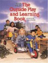 The Outside Play and Learning Book: Activities for Young Children - Karen Miller