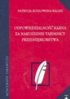 Odpowiedzialność karna za naruszenie tajemnicy PRzEDSIęBIORSTWA /Monografie zakamycza - Patrycja Kozłowska-Kalisz