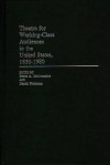 Theatre For Working Class Audiences In The United States, 1830 1980 - Bruce McConachie