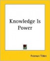 Knowledge Is Power - Freeman Tilden