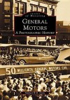 General Motors: A Photographic History (MI) (Images of Motoring) - Michael W. R. Davis