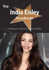 The India Eisley Handbook - Everything You Need to Know about India Eisley - Emily Smith