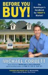 Before You Buy!: The Homebuyer's Handbook for Today's Market - Michael Corbett