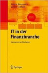 IT in der Finanzbranche: Management und Methoden - Jürgen Moormann, Günter Schmidt