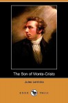 The Son of Monte-Cristo (Dodo Press) - Jules Lermina