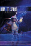 Kids to Space: A Space Traveler's Guide - Lonnie Jones Schorer, Edwin E. Aldrin Jr.