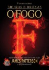 O Fogo - Ana Paula Corradini, James Patterson