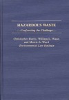 Hazardous Waste: Confronting the Challenge - Christopher Harris, William L. Want, Morris A. Ward