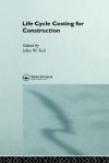 Life Cycle Costing for Construction - John W. Bull