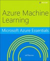 Microsoft Azure Essentials Azure Machine Learning - Jeff Barnes