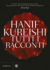 Tutti i racconti - Hanif Kureishi