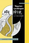 Riparian Landscapes (Cambridge Studies in Ecology) - George P. Malanson, H. John B. Birks, J.A. Wiens