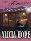 Her Fortescue Diamond - Alicia Hope