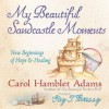 My Beautiful Sandcastle Moments - Carol Hamblet Adams, Gay Talbott Boassy