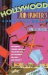 The Hollywood Job-Hunter's Survival Guide: An Insider's Winning Strategies for Getting That (All-Important) First Job...and Keeping It - Hugh Taylor