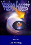 Mission Phoenix 1 - Der Auftrag (German Edition) - Mara Laue