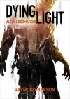 Dying Light. Aleja Koszmarów - Raymond Benson, Piotr Pietrzak