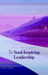 The A to Z Guide to Soul-Inspiring Leadership - Carol-Ann Hamilton, James Norrie