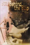 Behind the Blip: Essays on the Culture of Software - Matthew Fuller