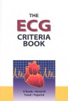 The ECG Criteria Book - James O'Keefe, Stephen Hammill