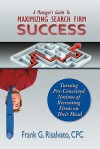 A Manager's Guide to Maximizing Search Firm Success - Frank G. Risalvato, Mark Boone, Daniel Middleton