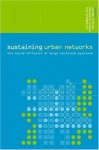 Sustaining Urban Networks: The Social Diffusion of Large Technical Systems (Networked Cities Series) - Olivier Coutard, Richard Hanley, Rae Zimmerman