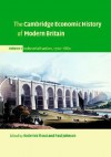 The Cambridge Economic History of Modern Britain: 3 Volumes: Structural Change and Growth, 1939-2000, Industrialisation, 1700- 1860, Economic Maturity, 1860-1939 - Roderick Floud, Paul Johnson