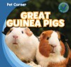 Great Guinea Pigs - Rose Carraway