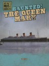 Haunted! the Queen Mary - Therese Shea