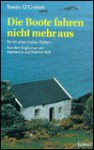 Die Boote fahren nicht mehr aus (Taschenbuch) - Tomas O'Crohan, Heinrich Böll, Annemarie Böll, Tomás Ó Criomhthain