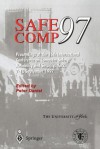 Safe Comp 97: The 16th International Conference on Computer Safety, Reliability and Security - Peter Daniel