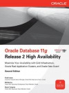 Oracle Database 11g Release 2 High Availability : Maximize Your Availability with Grid Infrastructure, RAC and Data Guard - Scott Jesse