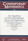 Fast Algorithms for Structured Matrices: Theory and Applications: Ams-IMS-Siam Joint Summer Research Conference on Fast Algorithms in Mathematics, Com - Vadim Olshevsky