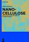 Nanocellulose: From Nature to High Performance Tailored Materials - Alain DuFresne