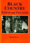 Black Country Towns and Villages - Michael Raven