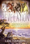 Revelation: The Way it Happened - Lee Harmon