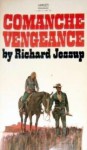 Comanche Vengeance - Richard Jessup