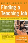 Inside Secrets Of Finding A Teaching Job: The Most Effective Search Methods For Both New And Experienced Educators (Inside Secrets Of Finding A Teaching Job) - Jack Warner, Clyde Bryan, Diane Warner