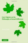 Luce Irigaray and the Philosophy of Sexual Difference - Stone