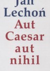 Aut Cesar aut nihil - Jan Lechoń