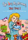 The Day My Mommy Had You! (Lauging Mommy Series) (Volume 3) - Kally Mayer, Mindy Liang