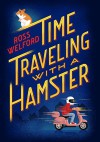 Time Traveling with a Hamster - Ross Welford