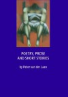 Poetry, prose and short stories - Peter van der Laan