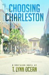 Choosing Charleston - T. Lynn Ocean